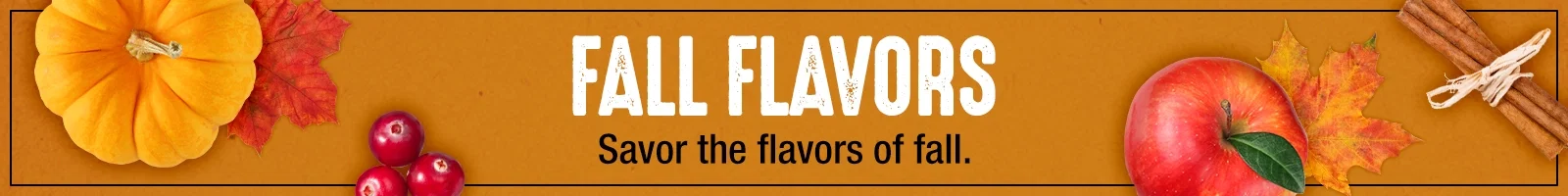 Fall Flavors savor the flavors of fall